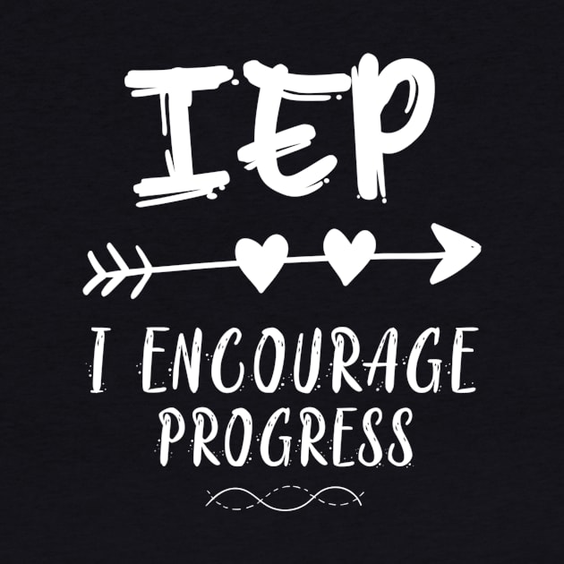 IEP I Encourage Progress Special Education Teacher by jordanfaulkner02